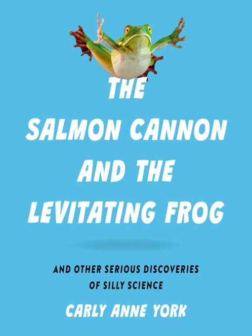 Title details for The Salmon Cannon and the Levitating Frog by Carly Anne York - Wait list